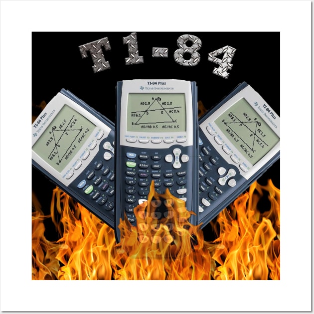 TI-84 Calculator Tee Wall Art by Wernhub